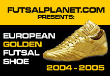 3rd European Golden Futsal Shoe - 2004/2005