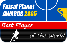 Futsalplanet Awards 2005 - Best Player of the Year 