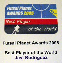 The Futsalplanet Awards 2005 Prize went to Javi Rodriguez