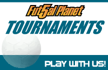 Futsalplanet Tournaments Section Grand Reopening!!