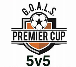 G.O.A.L.S PREMIER CUP  5v5 Street Soccer-Futsal