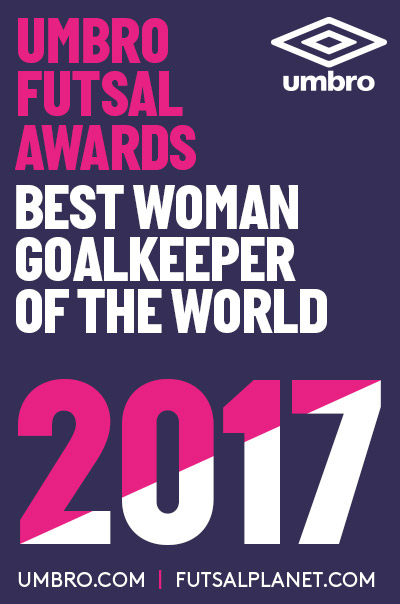 UMBRO Futsal Awards 2017 - Best Woman Goalkeeper of the World: nominees